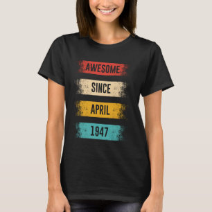 78 Jahre alt großartig seit April 1947 78. Geburts T-Shirt