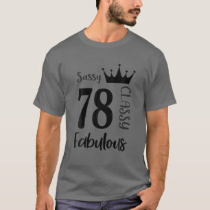 78 Jahre alt Sassy Classy Fabulous Funny Women 78. T-Shirt