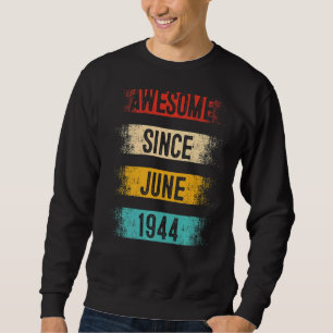 78 Jahre Phantastisch seit Juni 1944 78. Geburtsta Sweatshirt