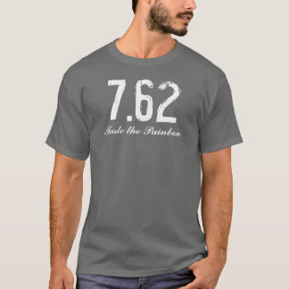 7,62" Geschmack das Painbow " T-Shirt