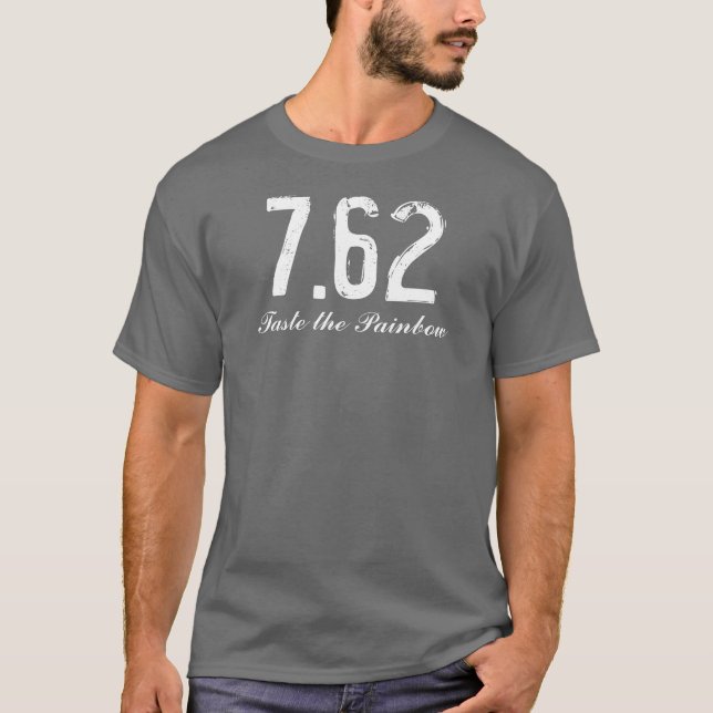 7,62" Geschmack das Painbow " T-Shirt (Vorderseite)