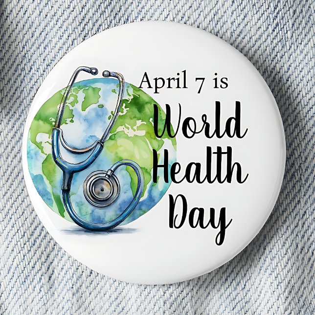 7. April Weltgesundheitstag Globe Stethoscope Button (April 7 is World Health Day pinback button.)