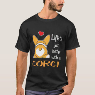 7 Das Leben ist einfach besser mit einem Corgi T-Shirt