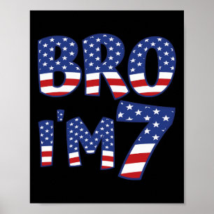 7. Geburtstag Boy Bro Ich bin 7 Jahre alt 4. Juli Poster