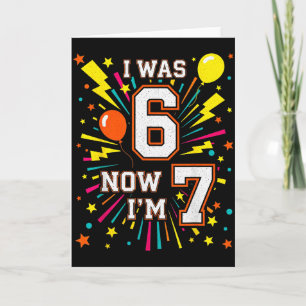 7. Geburtstag Ich war 6, jetzt bin ich 7 67 Lustig Karte