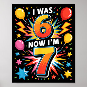 7. Geburtstag Ich war 6, jetzt bin ich 7 67 Lustig Poster