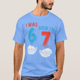 7. Geburtstag Ich war 6 Jetzt bin ich 7 67 Lustig T-Shirt