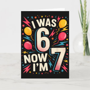 7. Geburtstag Ich war 6 jetzt bin ich 7 67 Lustige Karte