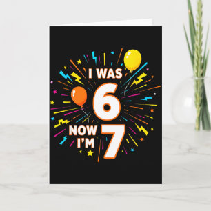 7. Geburtstag Ich war 6 jetzt bin ich 7 67 Lustige Karte