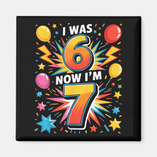 7. Geburtstag Ich war 6 jetzt bin ich 7 67 Lustige Magnet