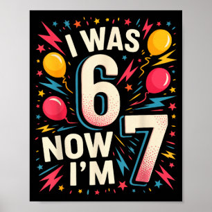 7. Geburtstag Ich war 6 jetzt bin ich 7 67 Lustige Poster