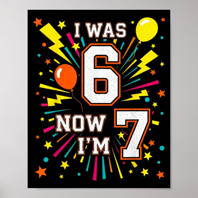 7. Geburtstag Ich war 6 jetzt bin ich 7 67 Lustige Poster (Vorne)