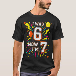 7. Geburtstag Ich war 6 jetzt bin ich 7 67 Lustige T-Shirt