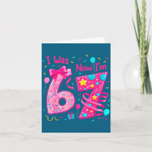 7. Geburtstag Mädchen ich bin 6 jetzt bin ich 7 Ja Karte