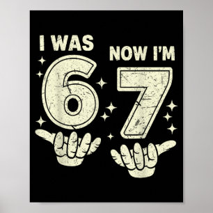 7. Geburtstag war 6 7 sechs sieben 6 7 Meme Kinder Poster