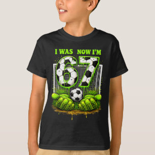 7. Geburtstag war 6 7 sechs sieben 6 7 Meme Kinder T-Shirt