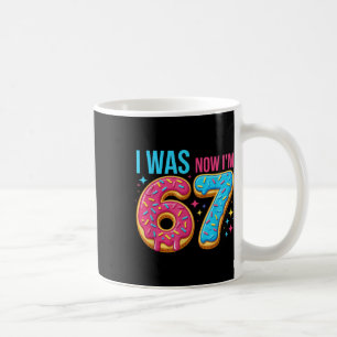 7. Geburtstag war 6, jetzt bin ich 7 67 Lustig Kaffeetasse