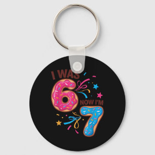 7. Geburtstag war 6, jetzt bin ich 7 67 Männer Fra Schlüsselanhänger