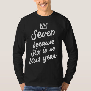 7 Jahre alt Geburtstag 7. Sieben, weil 6 so l ist T-Shirt