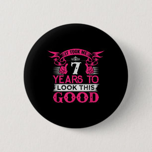7 Jahre alt Geburtstag Funny Zitat Grafik 7. B-da Button