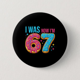 7 Jahre alter Geburtstag war 6 jetzt bin ich 7 67 Button