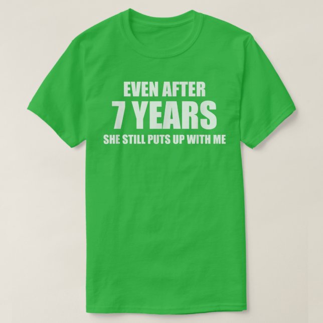 7 Jahre Jubiläum Funny Relationship Geschenke für T-Shirt (Design vorne)