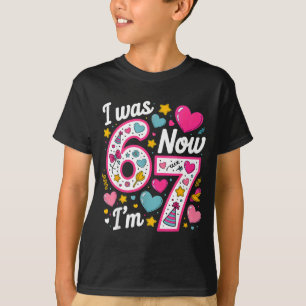 7-jähriges Geburtstagsmädchen Ich war 6 Jetzt bin T-Shirt