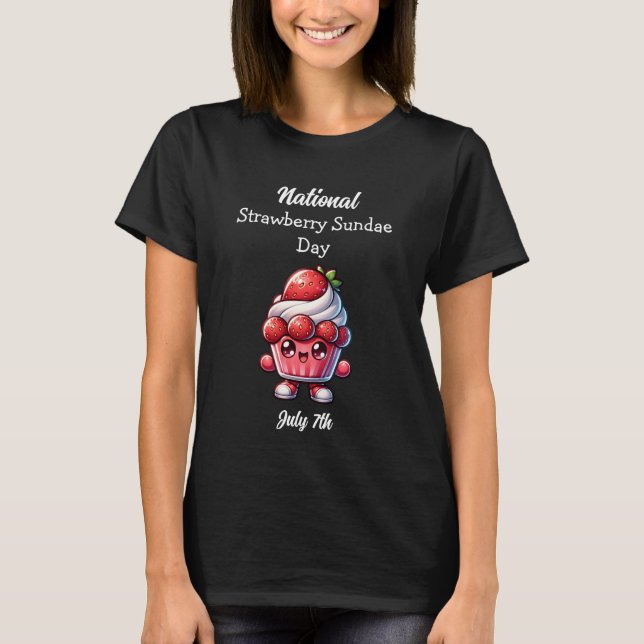 7. Juli Nationaler Strawberry Sundae Day T-Shirt (Vorderseite)
