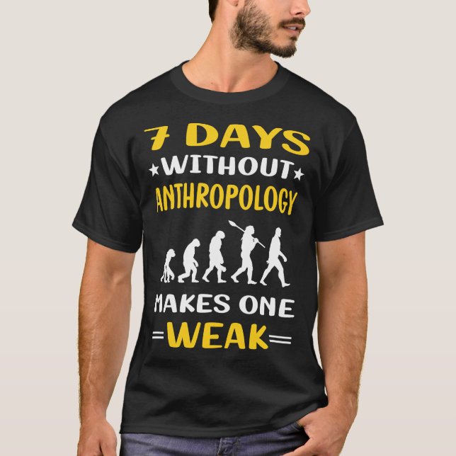 7 Tage ohne Anthropologie Anthropologe T-Shirt (Vorderseite)