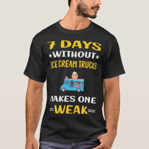 7 Tage ohne Eiskrem LKWs T-Shirt
