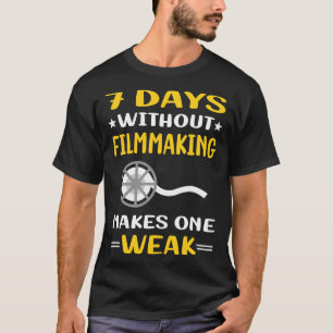 7 Tage ohne Filmproduktion Filmmaker T-Shirt