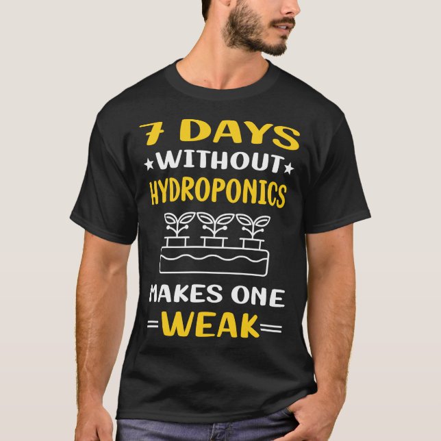 7 Tage ohne Hydroponik T-Shirt (Vorderseite)