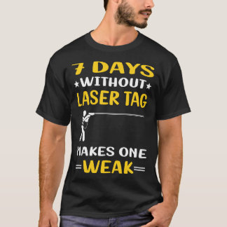 7 Tage ohne Laser Tag T-Shirt