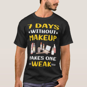 7 Tage ohne Makeup T-Shirt