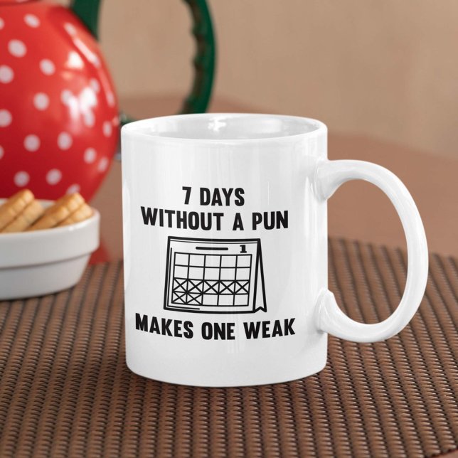 7 Tage ohne Puff Kaffeetasse (7 Days Without A Pun Mug)