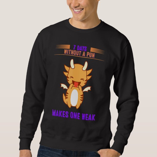 7 Tage ohne Pun-Grafik Sweatshirt (Vorderseite)