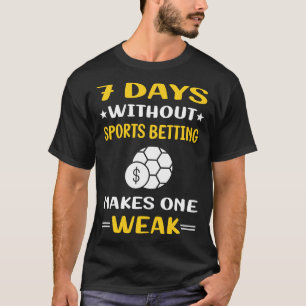 7 Tage ohne Sportwetten T-Shirt
