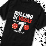 7 th Anniversary Married 7 Years Vegas Anniversary T-Shirt<br><div class="desc">Unique 7th anniversary gift for husband & wife or married paares taking a romantic weekend getaway to Las Vegas to celebrate their marriage! Novelty souvenir to remember your Vegas trip as hat das zweite Honeymoon vacation or wedding party you never had. Feys funny "Rolling in Vegas for my 7th Anniversary"...</div>