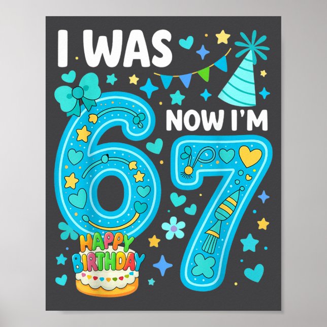 7 Year Old Birthday Boy I Was 6 Now I'm 7 67 Funny Poster (Vorne)
