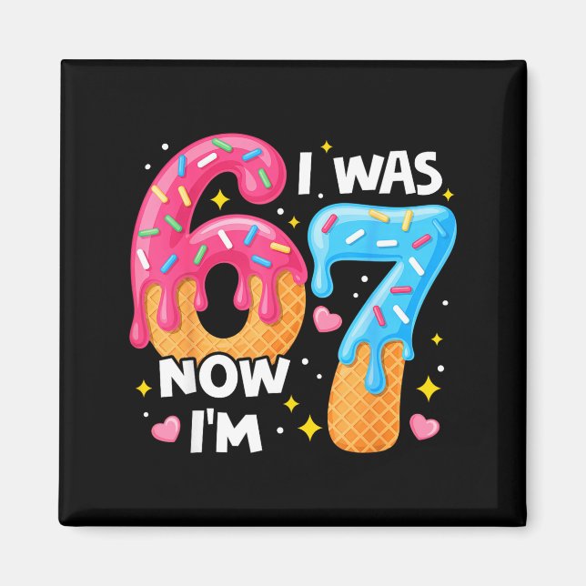 7 Year Old Birthday I Was 6 Now I'm 7 67 Funny Kid Magnet (Vorne)