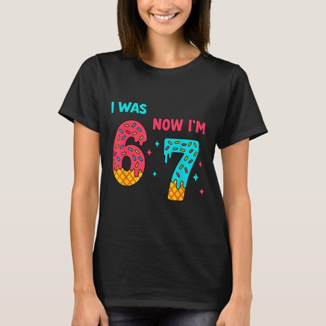 7 Year Old Birthday Shirt Was 6 Now I'm 7 67 Funny (Vorderseite)