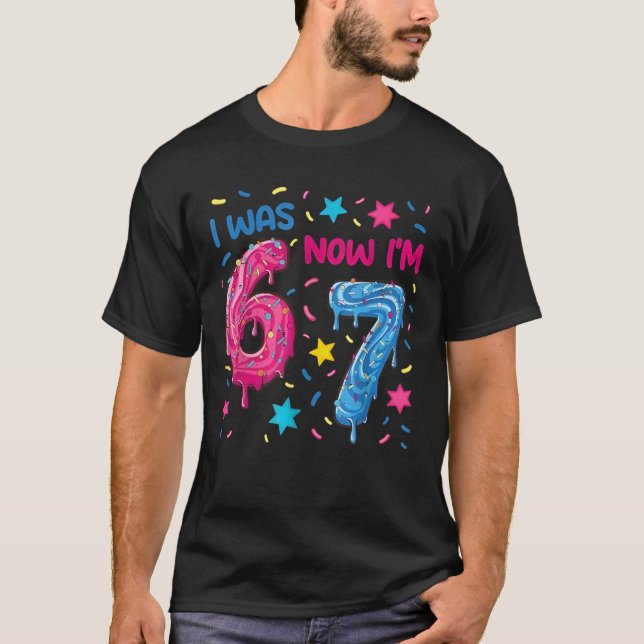 7 Year Old Birthday Shirt was 6 Now I'm 7 67 Funny (Vorderseite)
