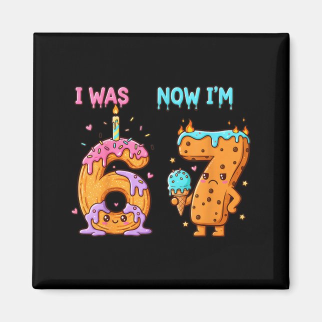 7 Year Old Birthday Shirt Was 6 Now I'm 7 67 Funny Magnet (Vorne)