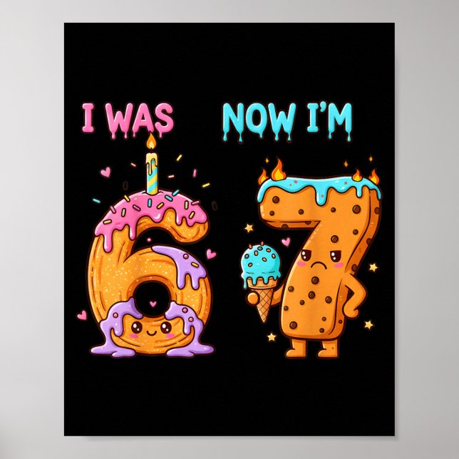 7 Year Old Birthday Shirt Was 6 Now I'm 7 67 Funny Poster (Vorne)