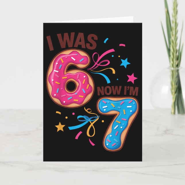 7 Year Old Birthday Was 6 Now I'm 7 67 Men Women K Karte (Vorderseite)