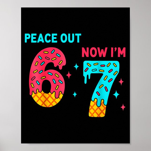 7 Years Old Birthday Peace Out 6 Now I'm 7 67 Birt Poster (Vorne)
