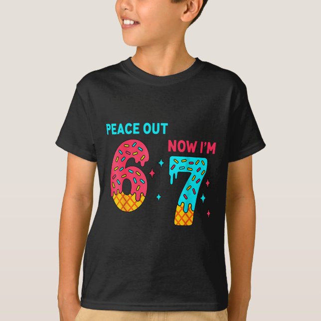7 Years Old Birthday Peace Out 6 Now I'm 7 67 Birt T-Shirt (Vorderseite)