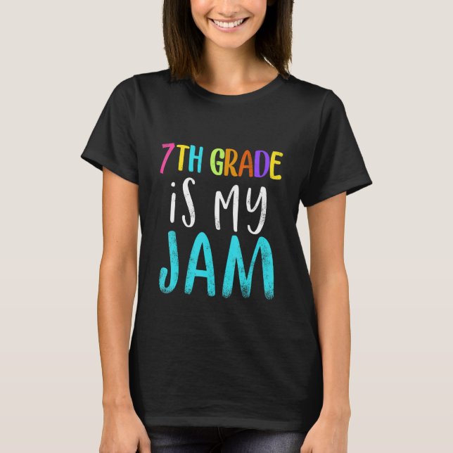 7th grade is my jam teacher 7th grade teacher appr T-Shirt (Vorderseite)