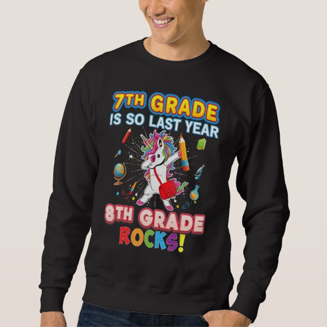 7th Grade Is So Last Year 8th Grade Rocks Back To  Sweatshirt (Vorderseite)