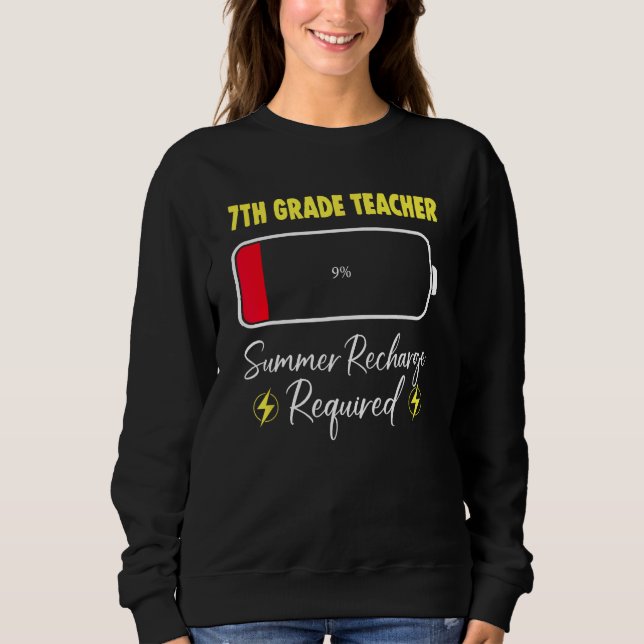 7th Grade Teacher Summer Recharge Required Last Da Sweatshirt (Vorderseite)